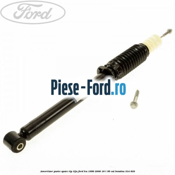 Amortizor punte spate tip tija Ford Ka 1996-2008 1.6 i 95 cai #7A3475AF68